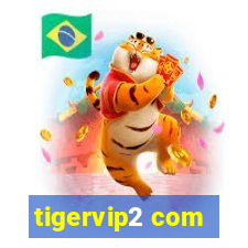 tigervip2 com